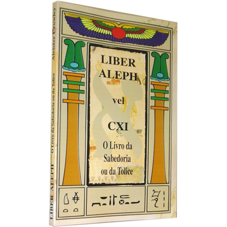 Liber Aleph vel CXI – O Livro da Sabedoria ou da Tolice